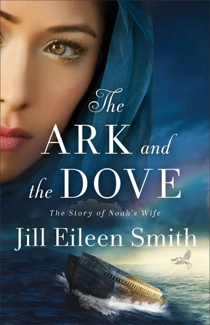 Cover: 9780800737658 | The Ark and the Dove | The Story of Noah's Wife | Jill Eileen Smith