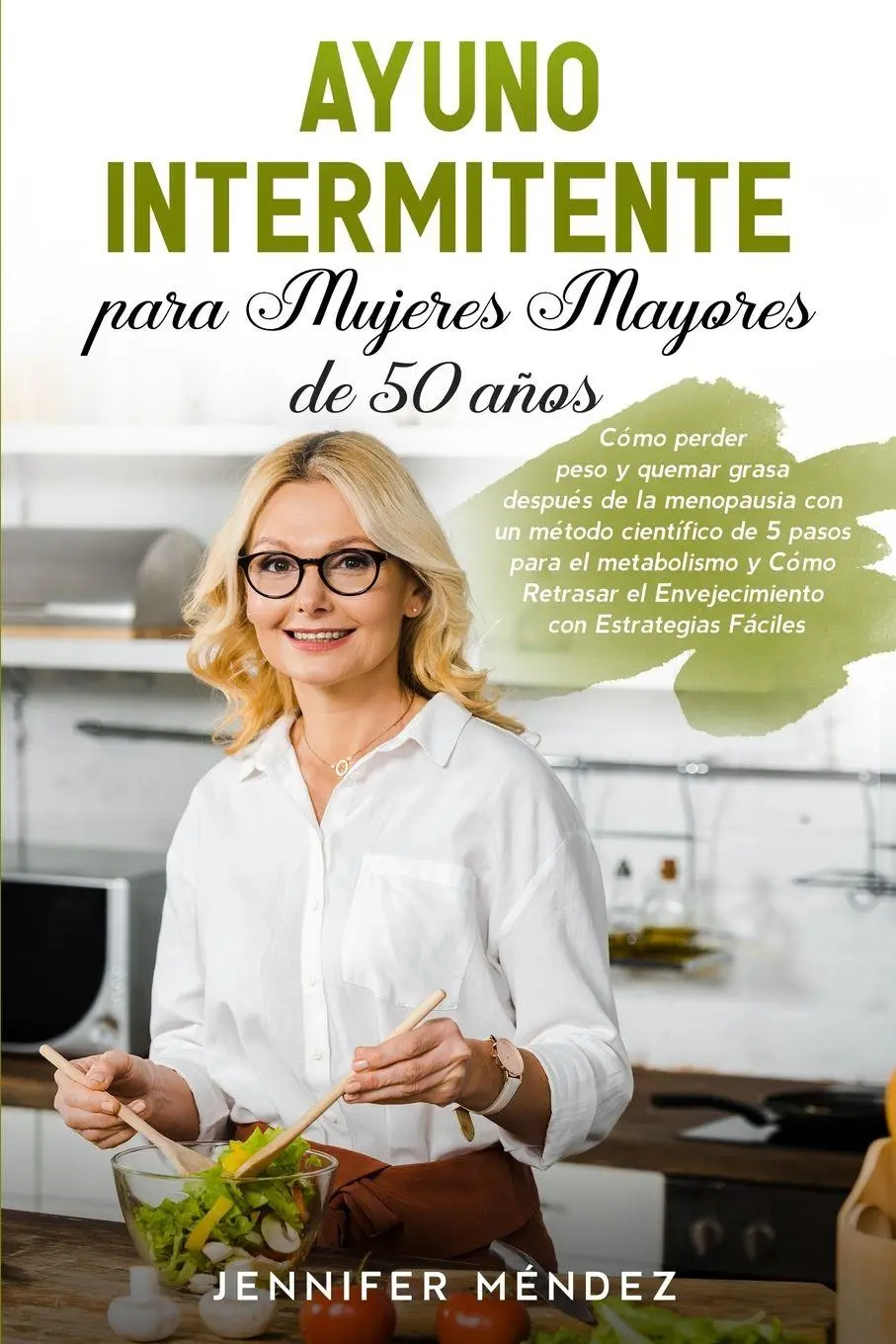 Cover: 9781803397658 | Ayuno Intermitente para Mujeres Mayores de 50 Años | Jennifer Méndez