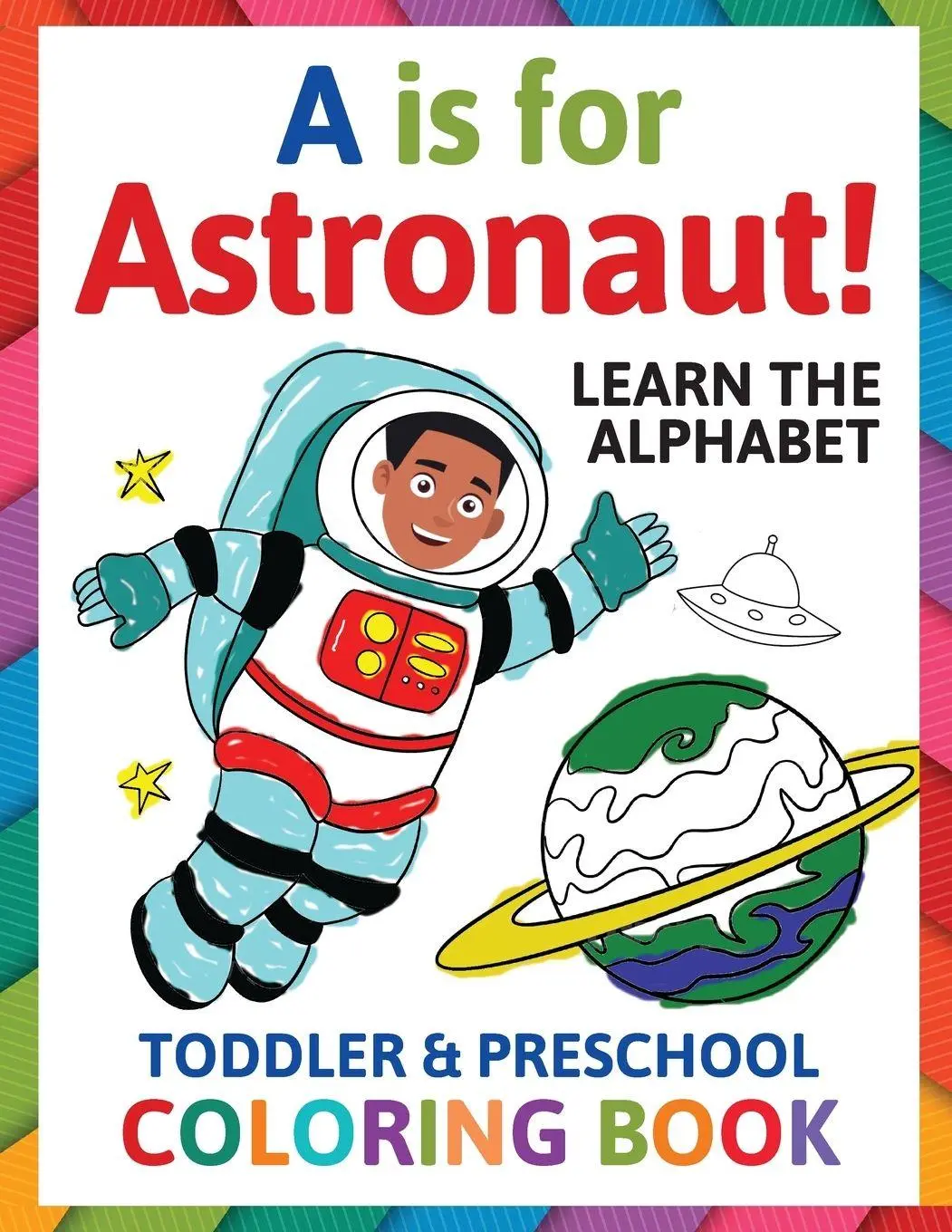 Cover: 9781913357658 | A is for Astronaut! Preschool &amp; Toddler Coloring Book | Penny Albright