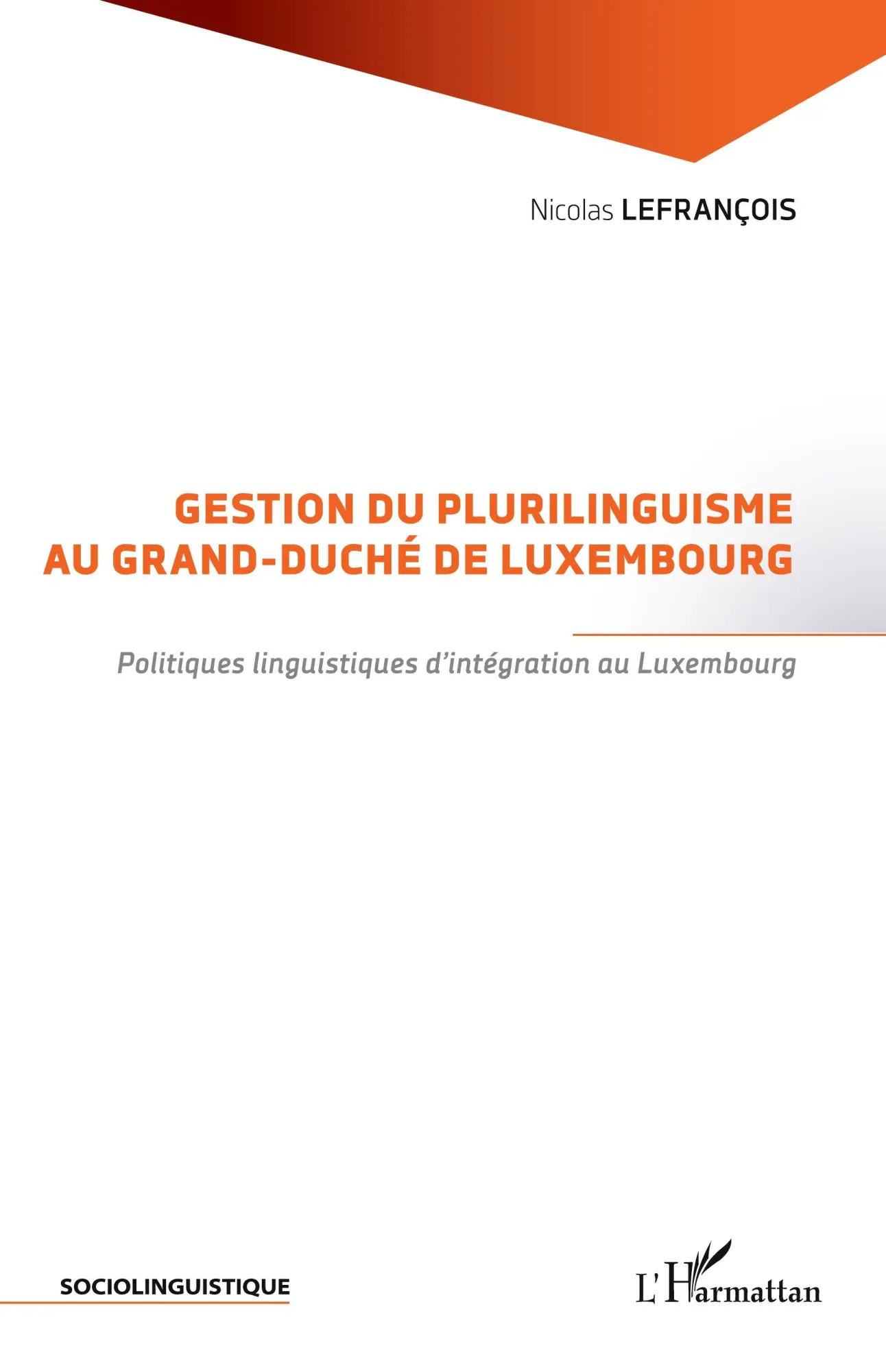 Cover: 9782343227658 | Gestion du plurilinguisme au Grand-Duché de Luxembourg | Lefrançois