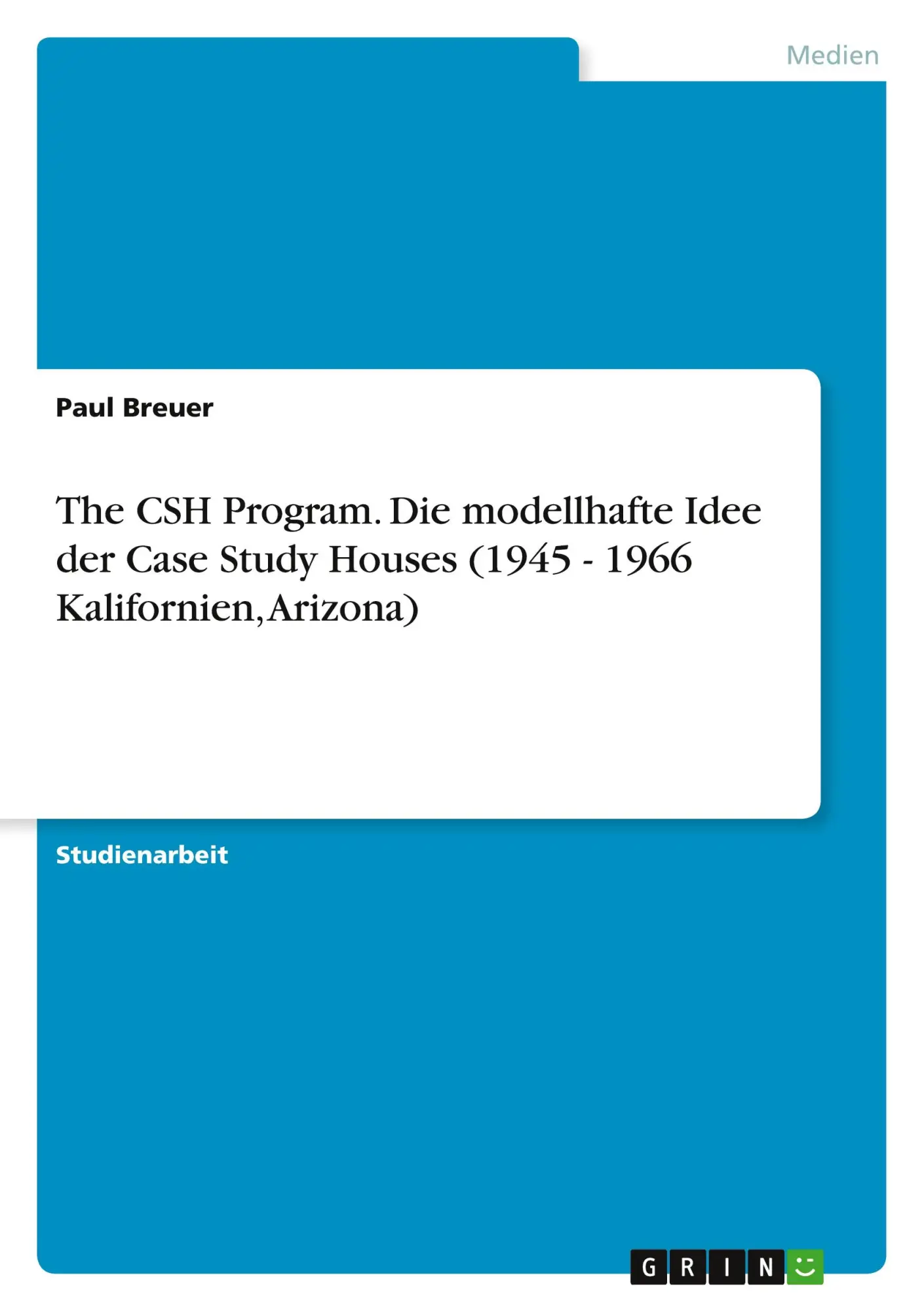 Cover: 9783668567658 | The CSH Program. Die modellhafte Idee der Case Study Houses (1945 -...