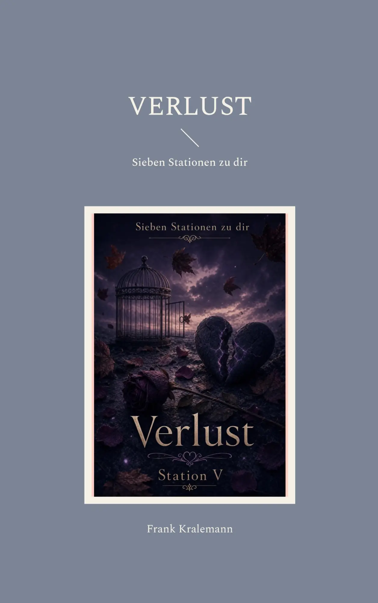 Cover: 9783695127658 | Verlust | Sieben Stationen zu dir | Frank Kralemann | Taschenbuch