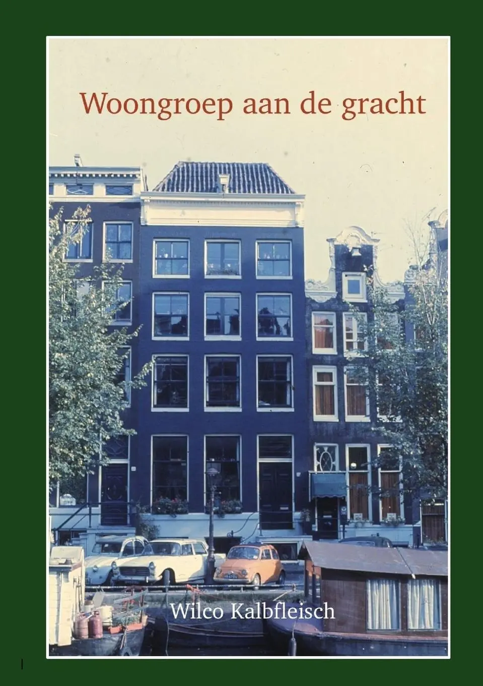 Cover: 9780244107758 | Woongroep aan de gracht | Wilco Kalbfleisch | Taschenbuch | 2018