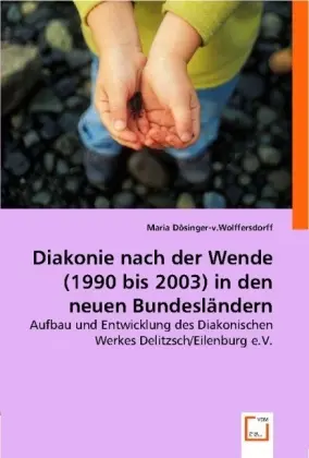Cover: 9783836477758 | Diakonie nach der Wende (1990 bis 2003) in den neuen Bundesländern