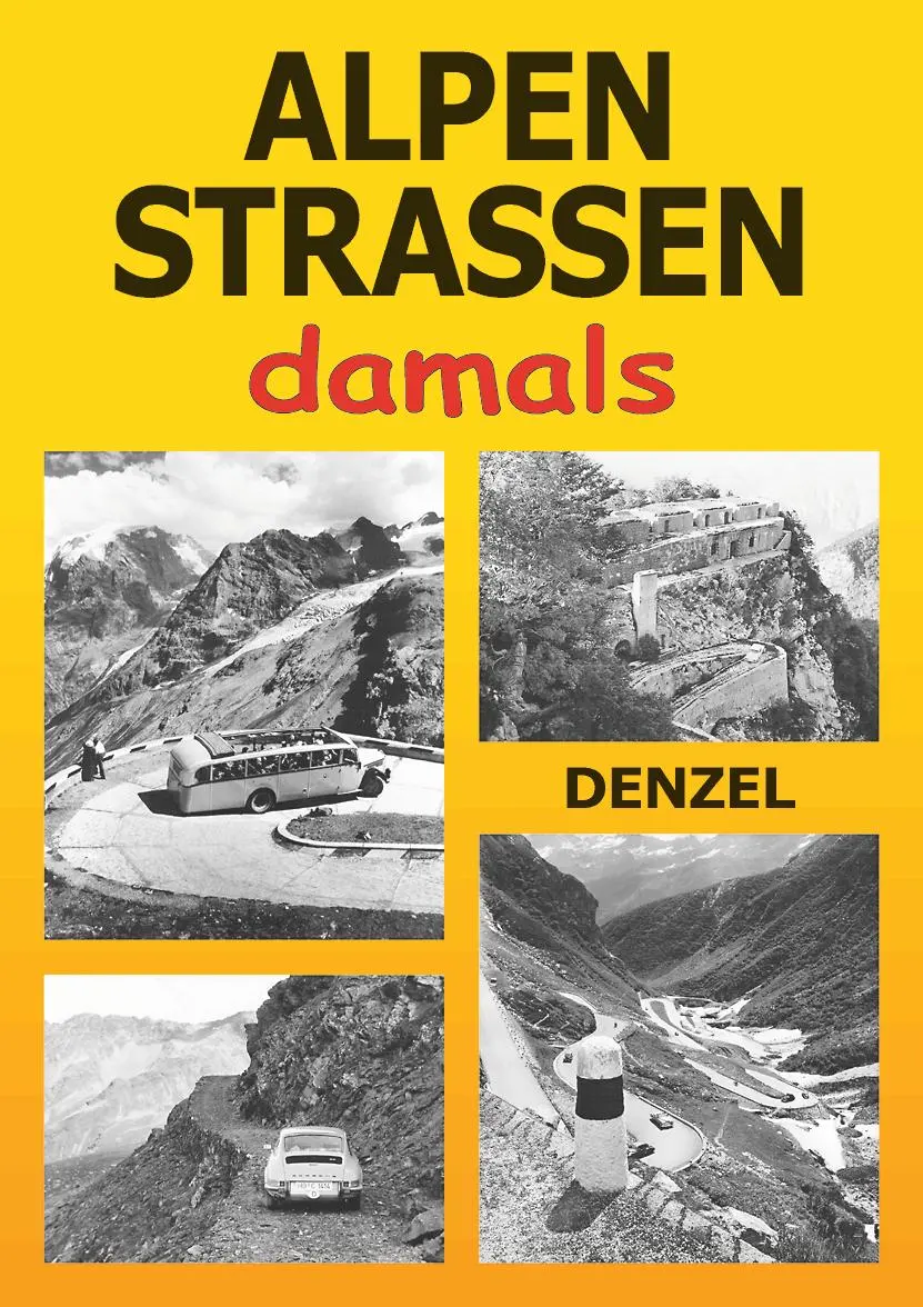 Cover: 9783850477758 | Alpenstraßen damals | Harald Denzel | Buch | 200 S. | Deutsch | 2017