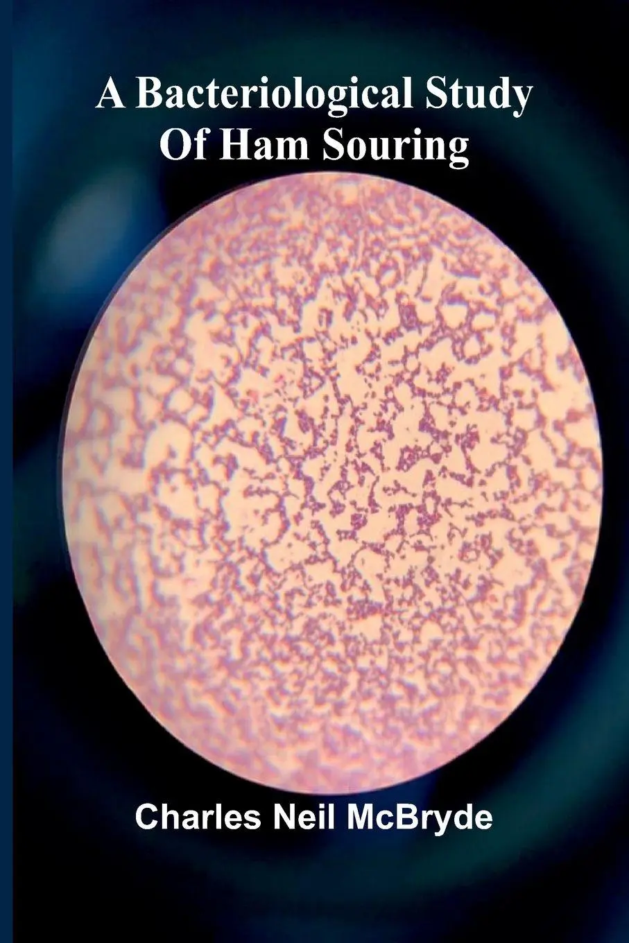 Cover: 9789366387758 | A bacteriological study of ham souring | Charles Neil McBryde | Buch