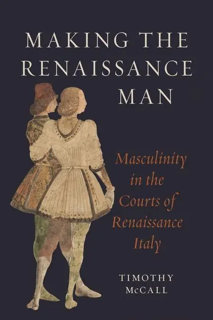 Cover: 9781789147858 | Making the Renaissance Man | Timothy Mccall | Buch | Englisch | 2023