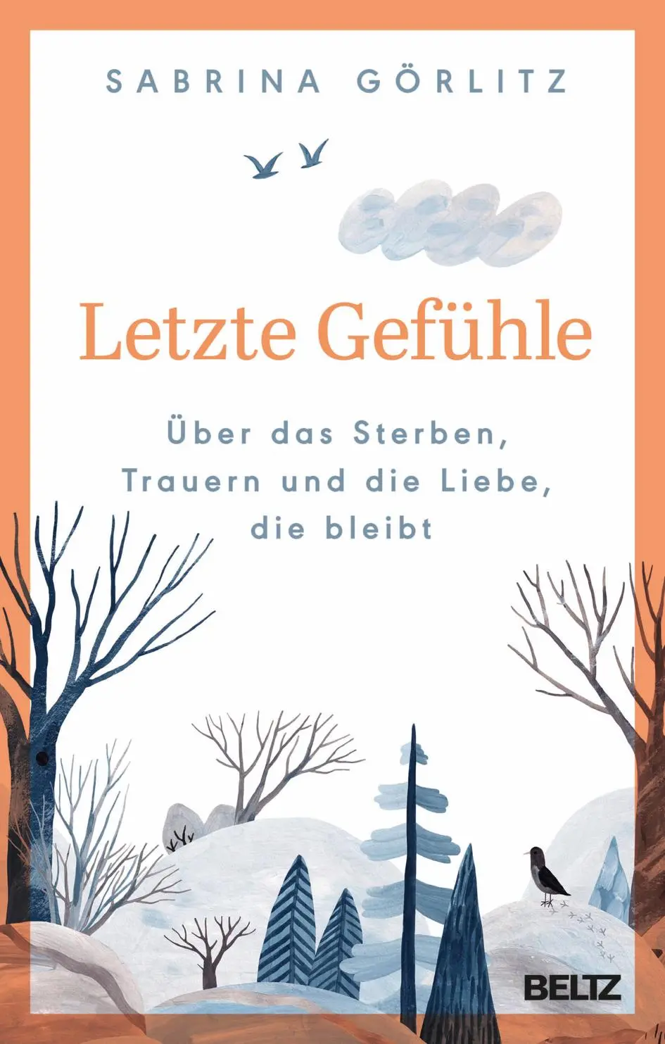 Cover: 9783407867858 | Letzte Gefühle | Über das Sterben, Trauern und die Liebe, die bleibt