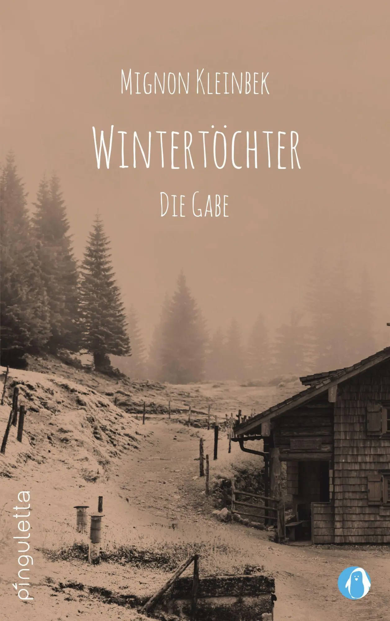 Cover: 9783981767858 | Wintertöchter - Die Gabe | Mignon Kleinbek | Taschenbuch | 372 S.