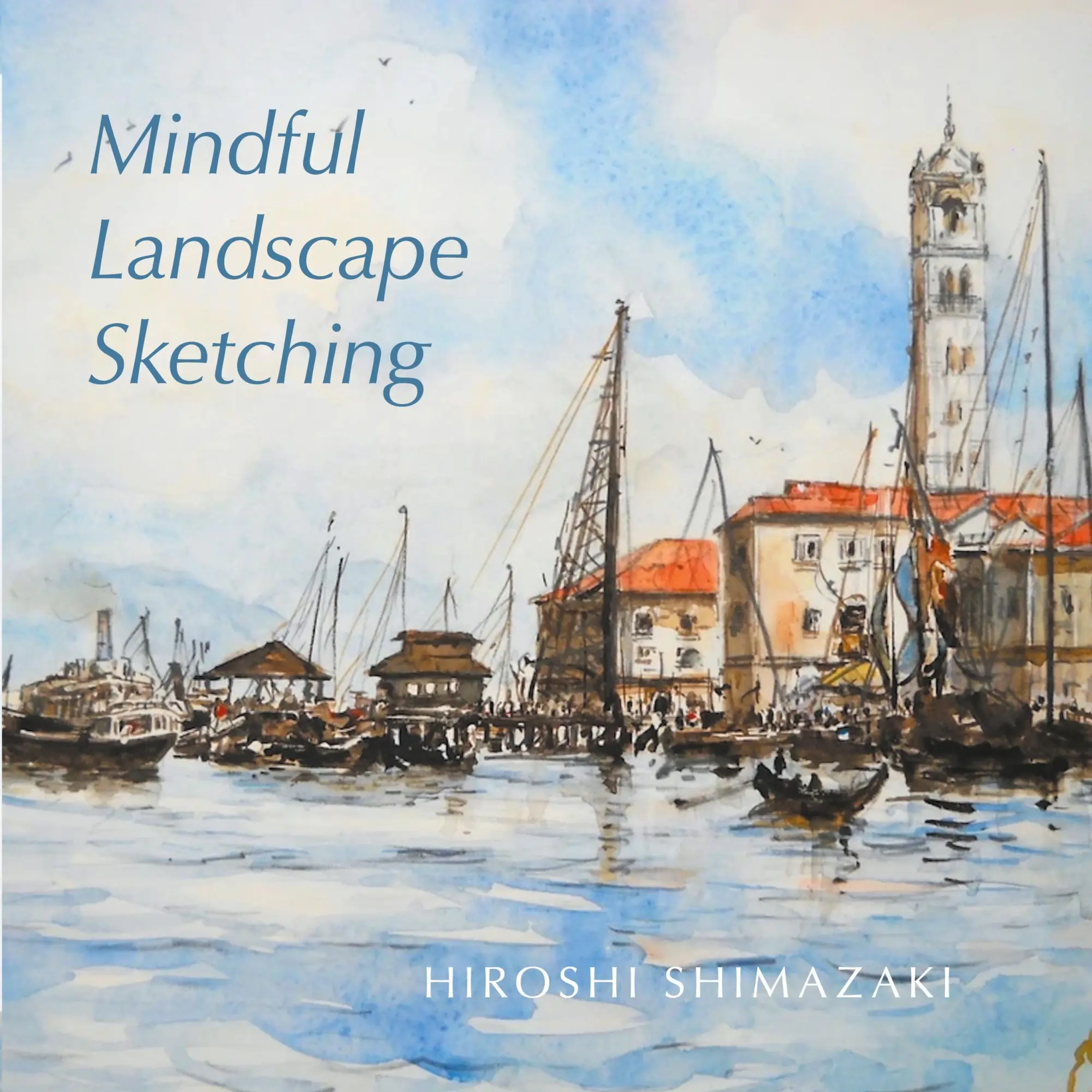Cover: 9781038307958 | Mindful Landscape Sketching | Hiroshi Shimazaki | Taschenbuch | 2024