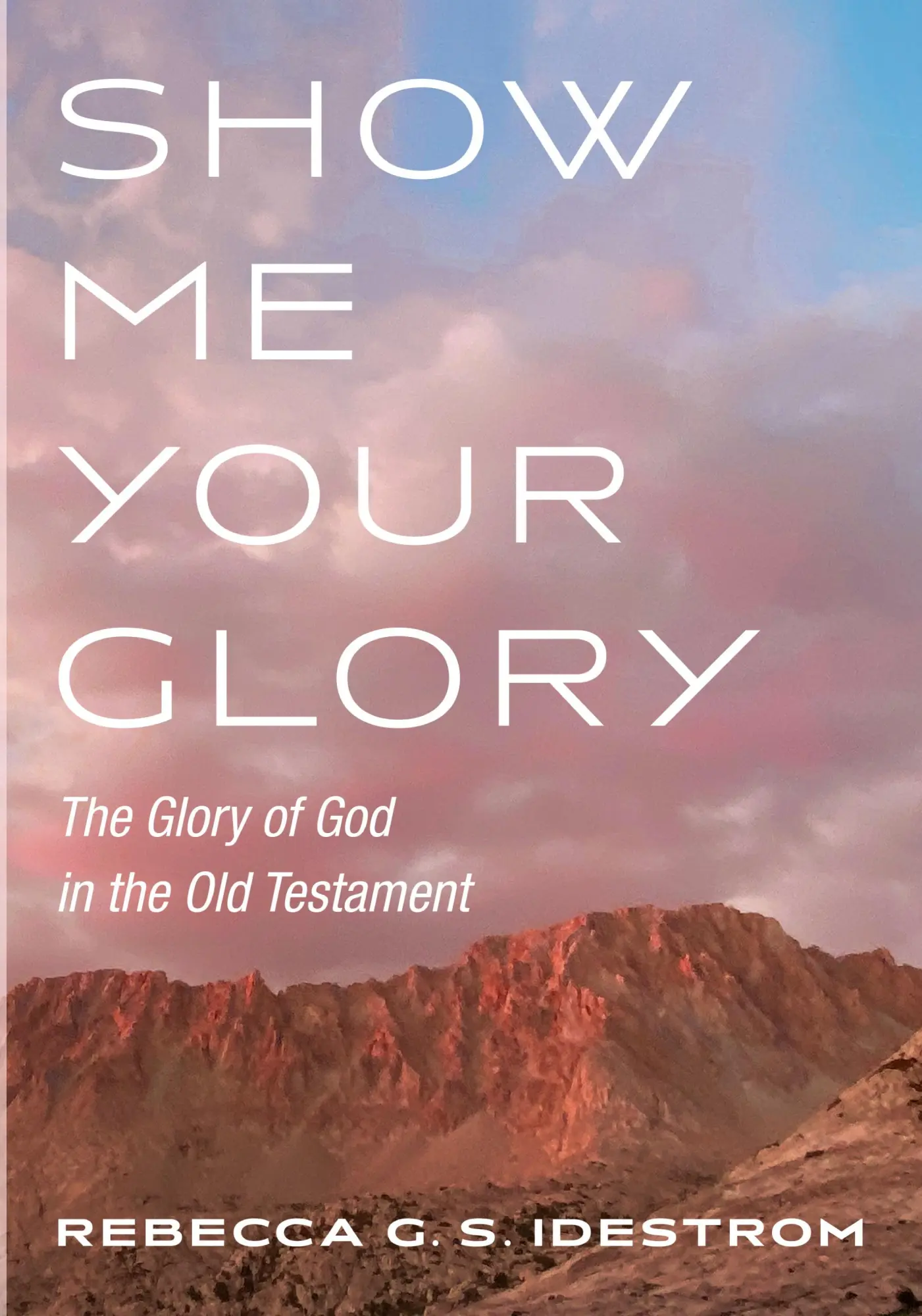 Cover: 9781498217958 | Show Me Your Glory | Rebecca G. S. Idestrom | Taschenbuch | Englisch