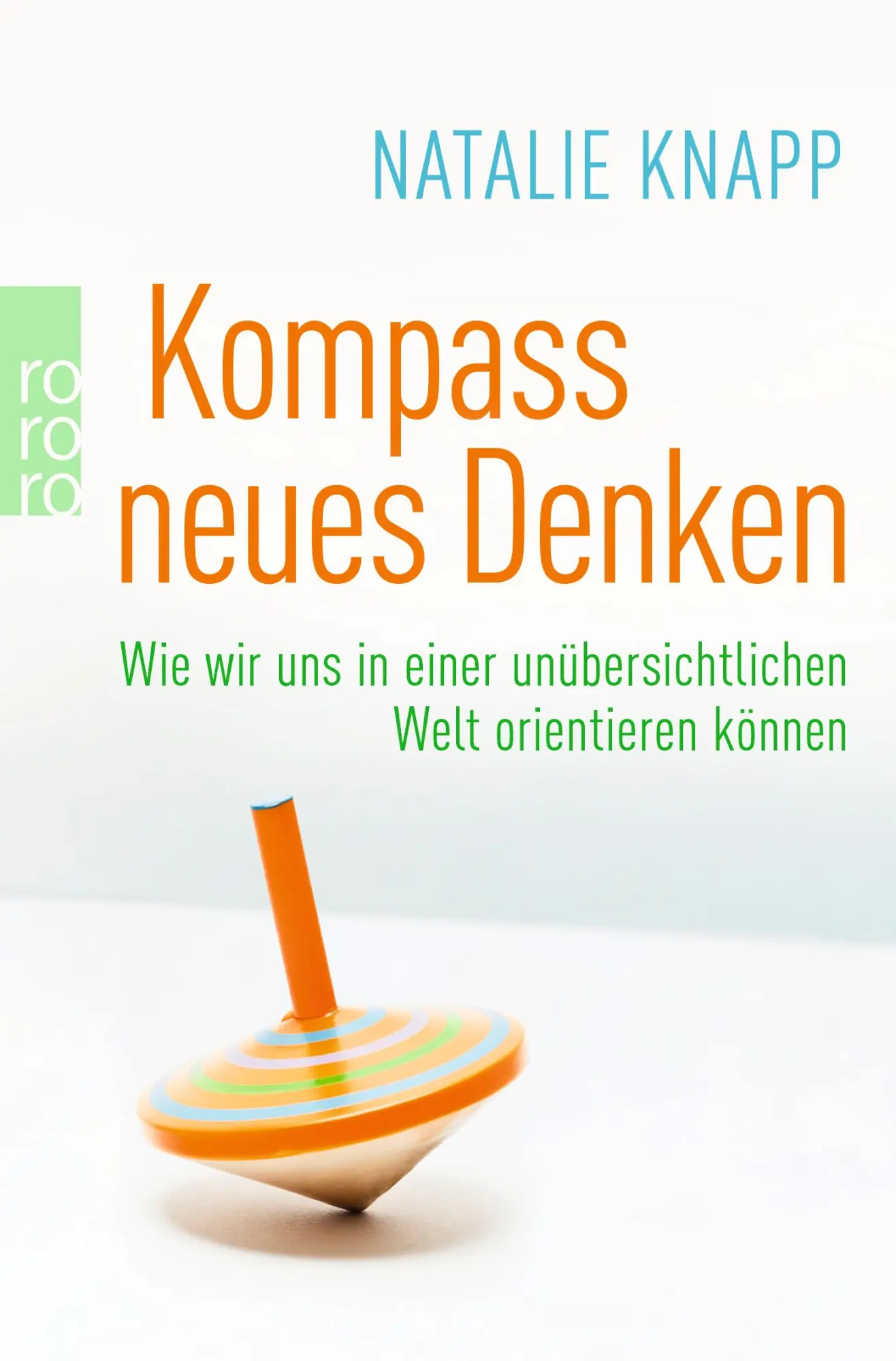 Cover: 9783499627958 | Kompass neues Denken | Natalie Knapp | Taschenbuch | 333 S. | Deutsch