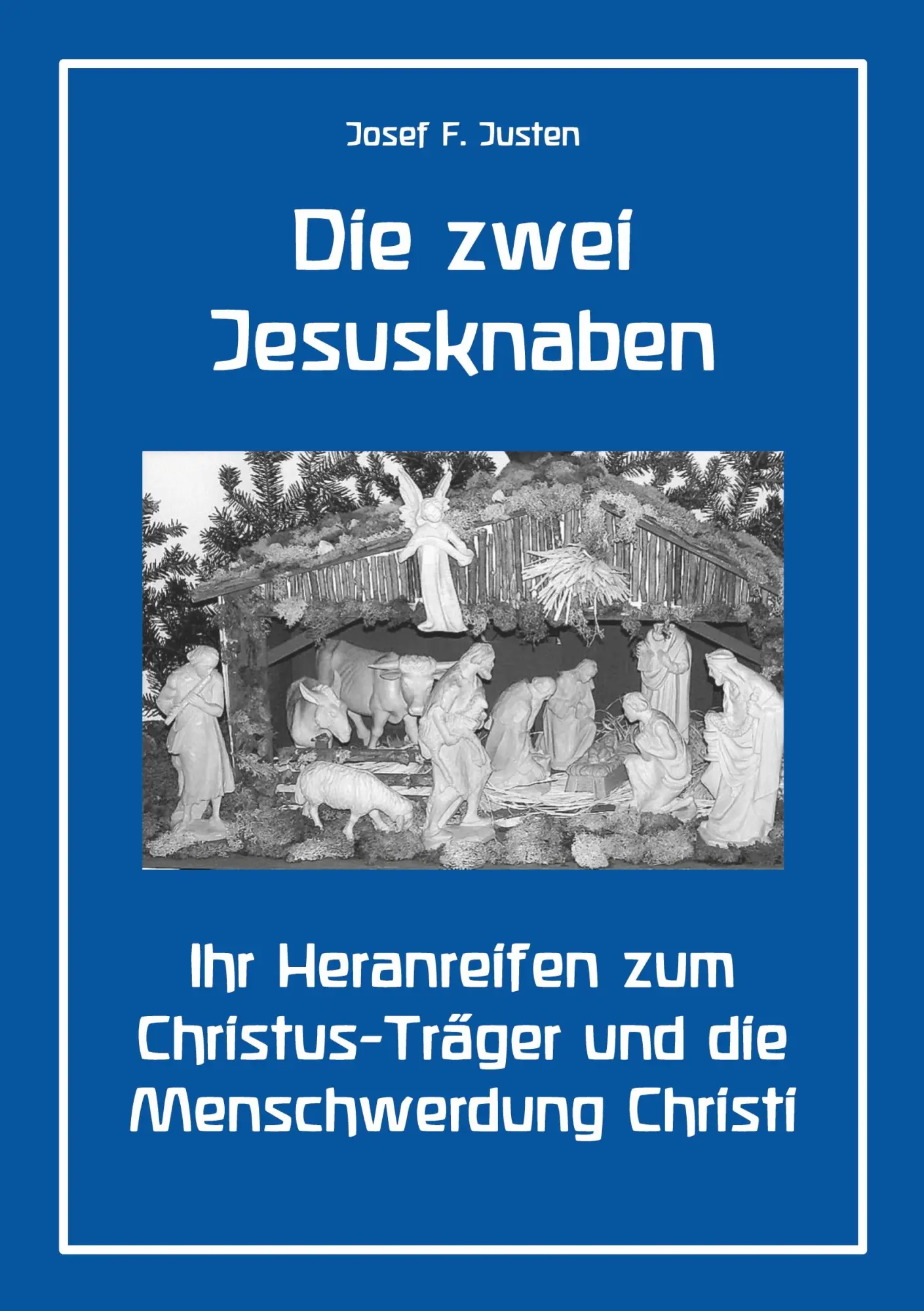 Cover: 9783769377958 | Die zwei Jesusknaben | Josef F. Justen | Taschenbuch | 128 S. | 2025
