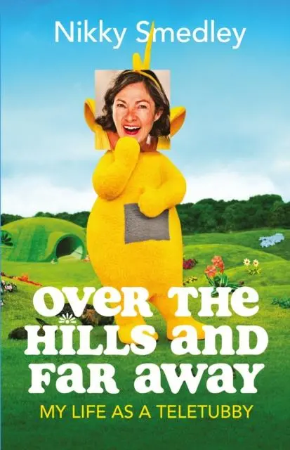 Cover: 9781914518058 | Over the Hills and Far Away [Sandstone] | My Life as a Teletubby