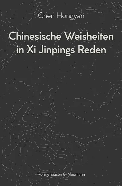 Cover: 9783826068058 | Chinesische Weisheiten in Xi Jinpings Reden | Chen Hongyan | Buch