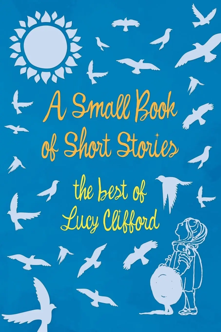 Cover: 9781528718158 | A Small Book of Short Stories - The Best of Lucy Clifford | Clifford