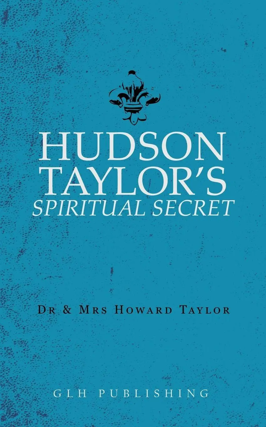 Cover: 9781948648158 | Hudson Taylor's Spiritual Secret | And Mrs Howard Taylor | Taschenbuch