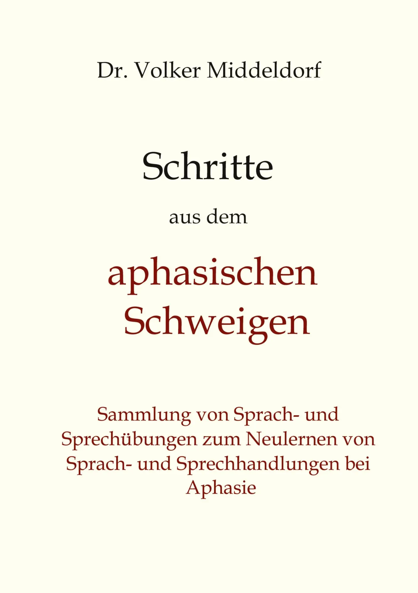 Cover: 9783384428158 | Schritte aus dem aphasischen Schweigen | Volker Middeldorf | Buch