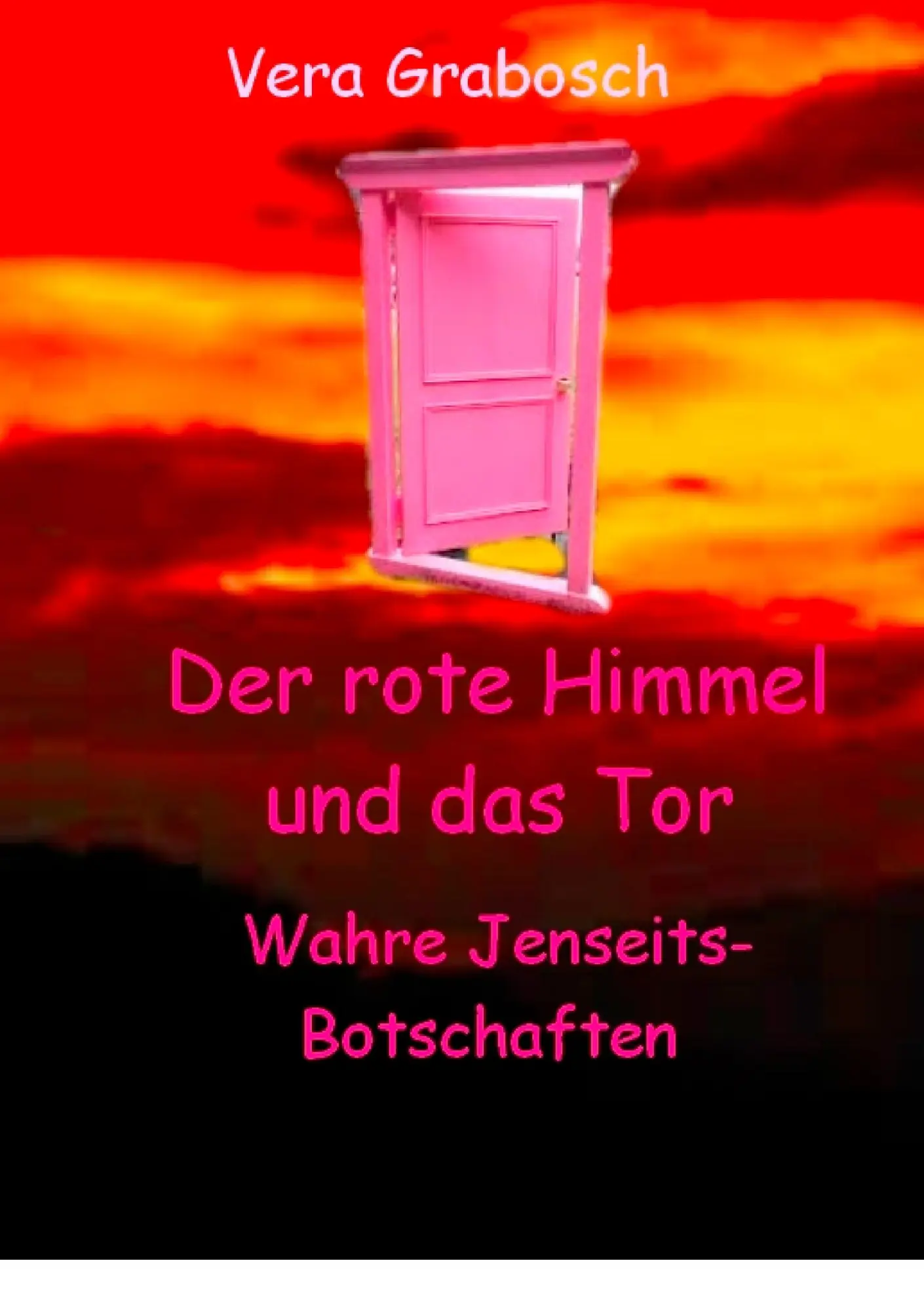 Cover: 9783735738158 | Der rote Himmel und das Tor | Wahre Jenseits-Botschaften | Grabosch