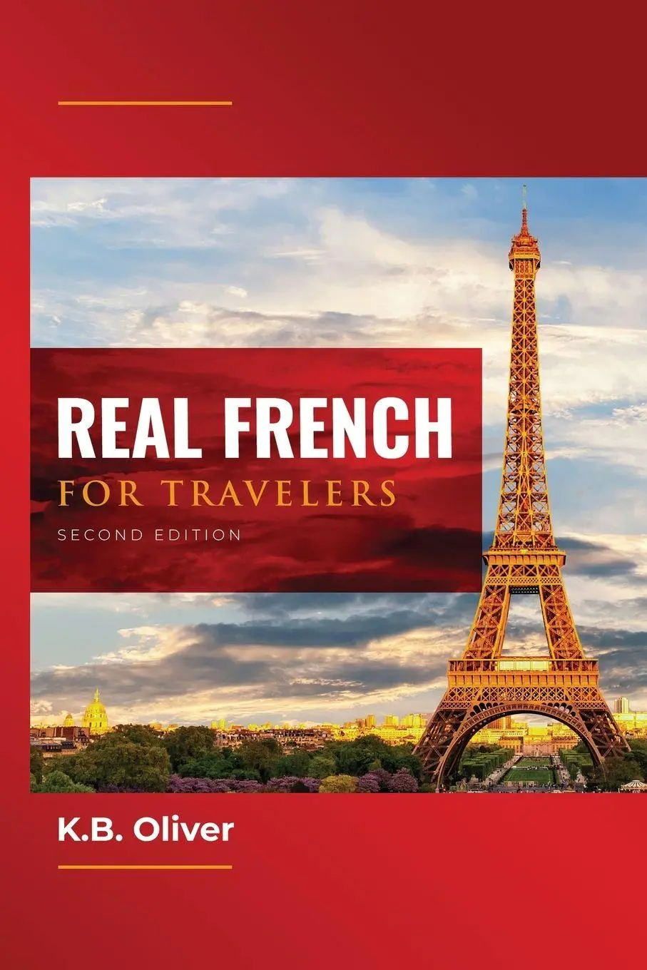 Cover: 9781732268258 | Real French for Travelers | K. B. Oliver | Taschenbuch | Englisch