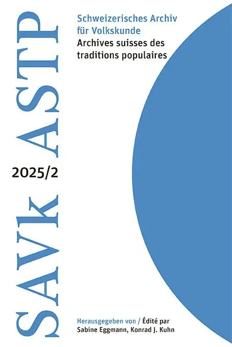 Schweizerisches Archiv für Volkskunde - Archives suisses des traditions populaires 2025/2