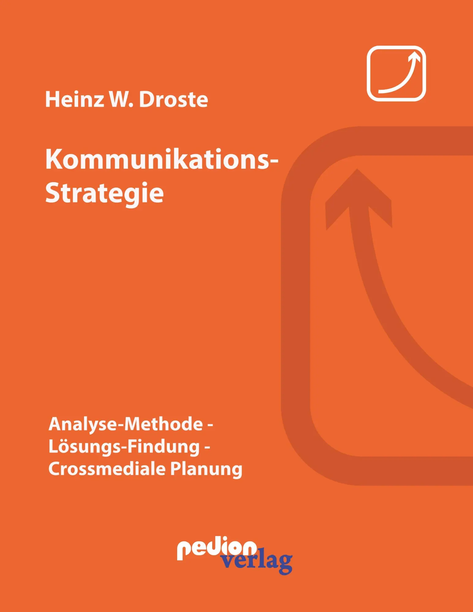Cover: 9783981488258 | Kommunikations-Strategie | Heinz W. Droste | Taschenbuch | Deutsch