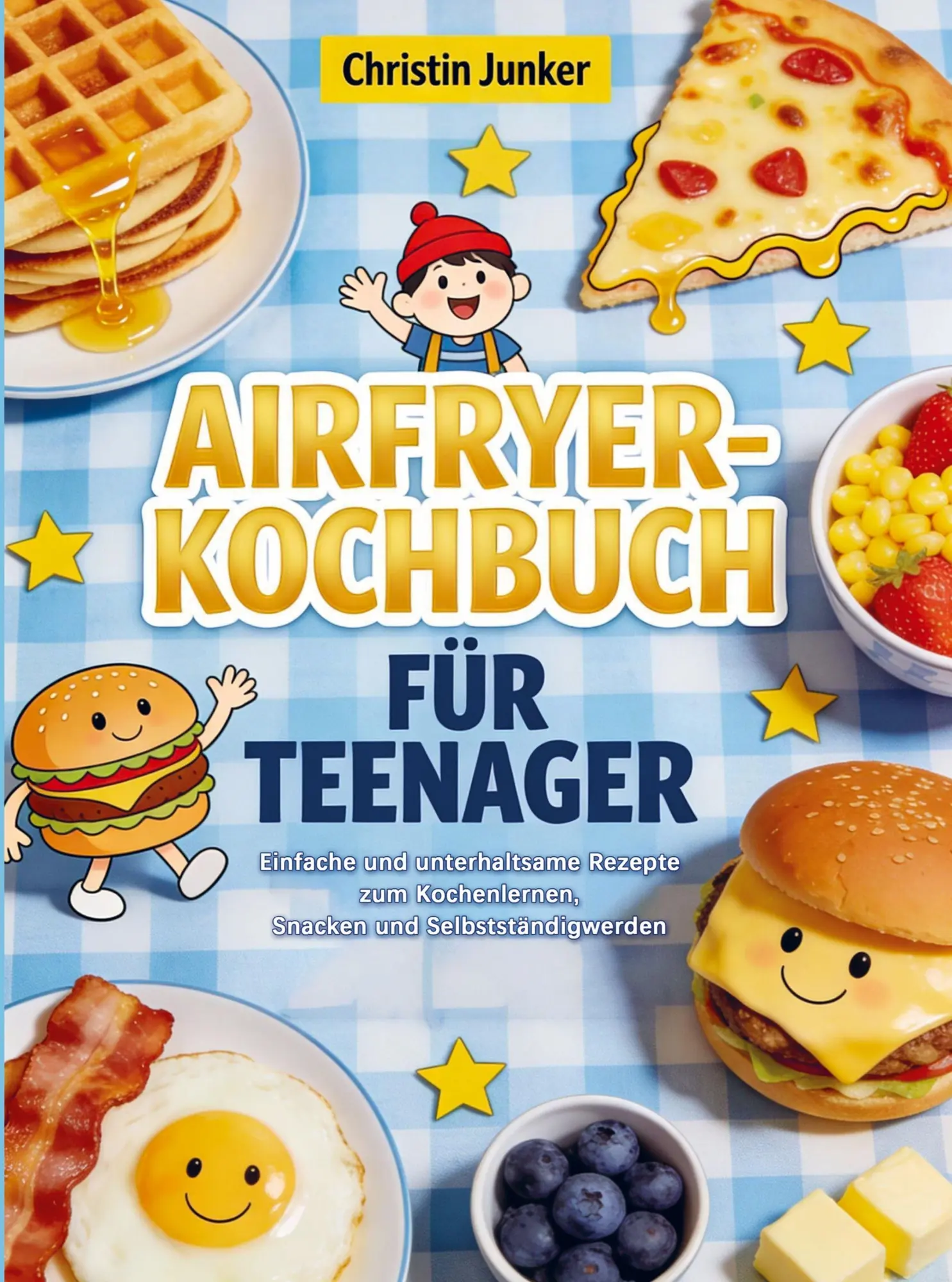 Cover: 9789403858258 | Das Airfryer-Kochbuch für Teenager | Christin Junker | Taschenbuch