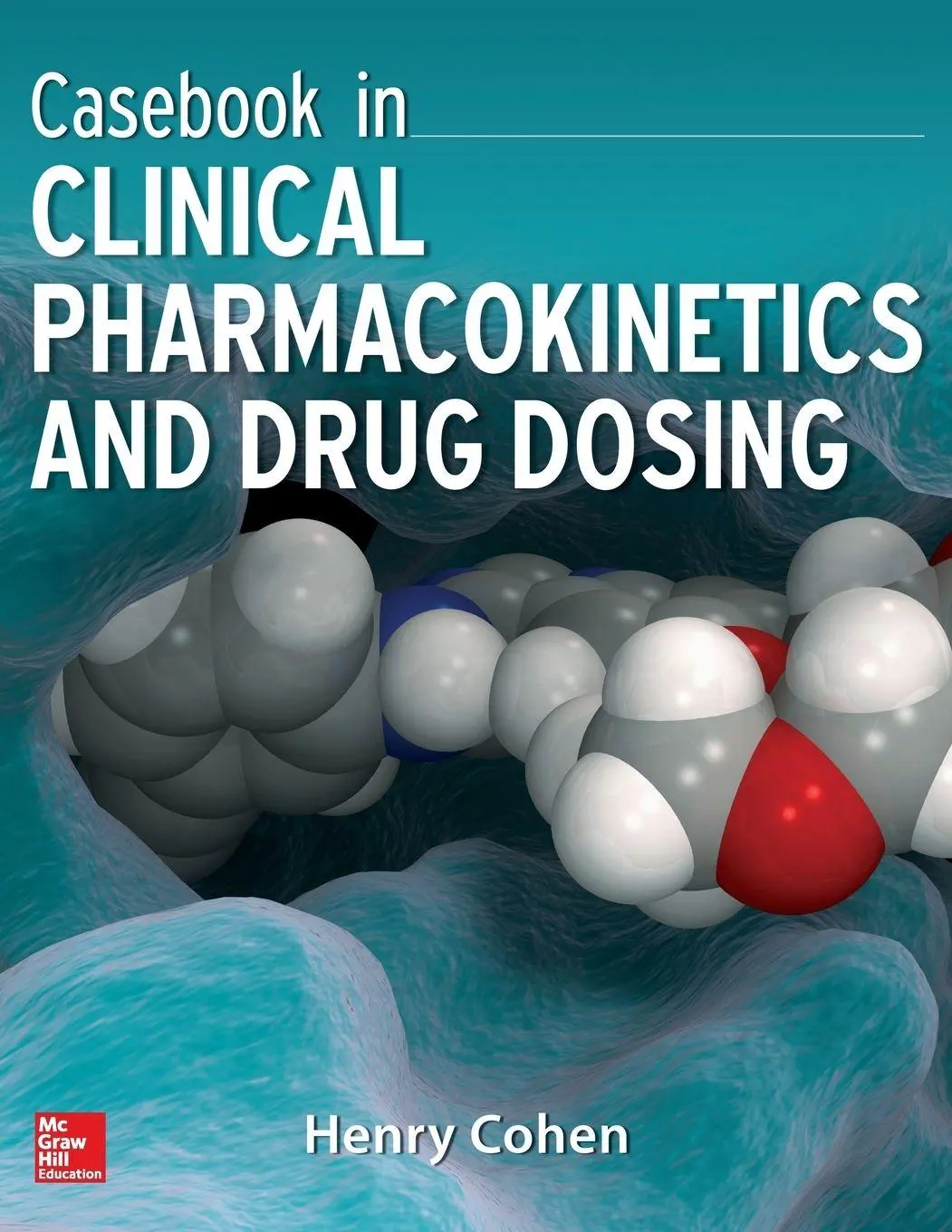Cover: 9780071628358 | Casebook in Clinical Pharmacokinetics and Drug Dosing | Henry Cohen