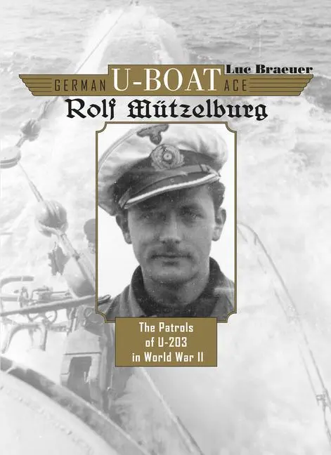 Cover: 9780764348358 | German U-Boat Ace Rolf Mützelburg | Luc Braeuer | Buch | Gebunden