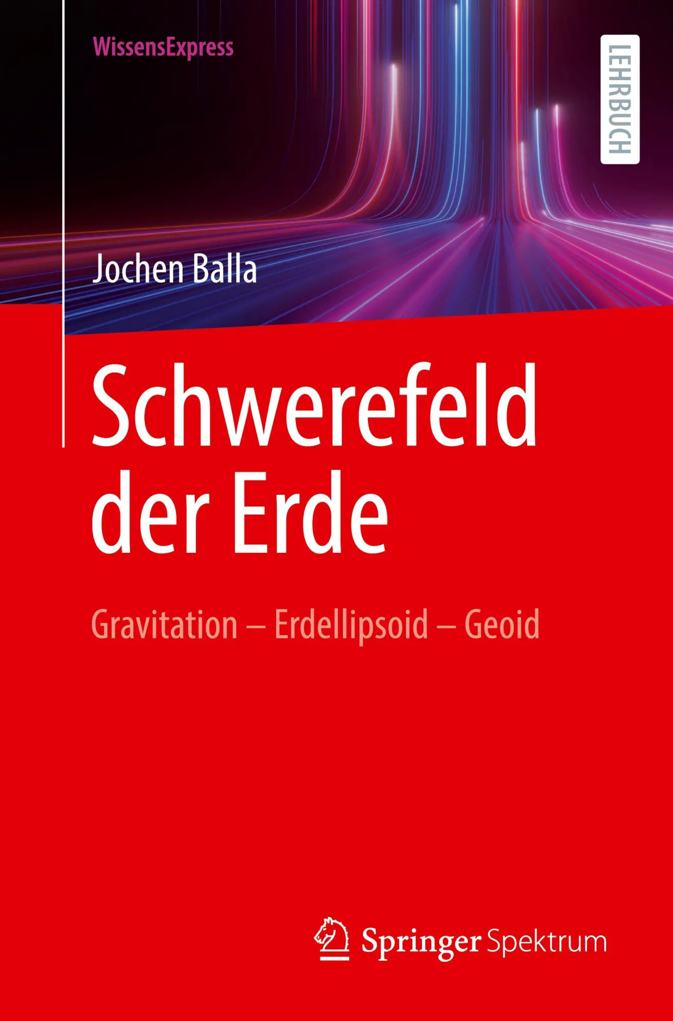 Cover: 9783662698358 | Schwerefeld der Erde | Gravitation - Erdellipsoid - Geoid | Balla | xi