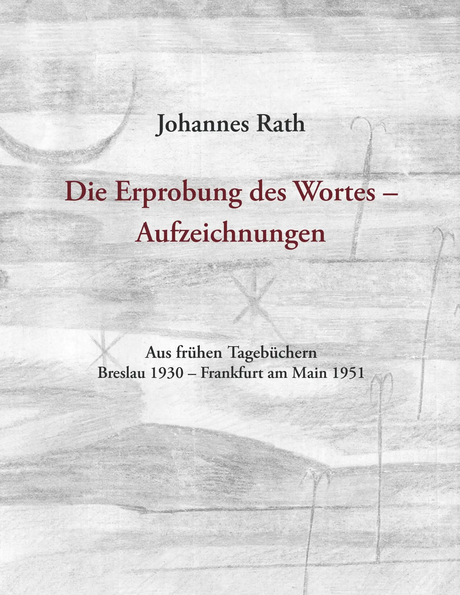 Cover: 9783839148358 | Die Erprobung des Wortes - Aufzeichnungen | Johannes Rath | Buch