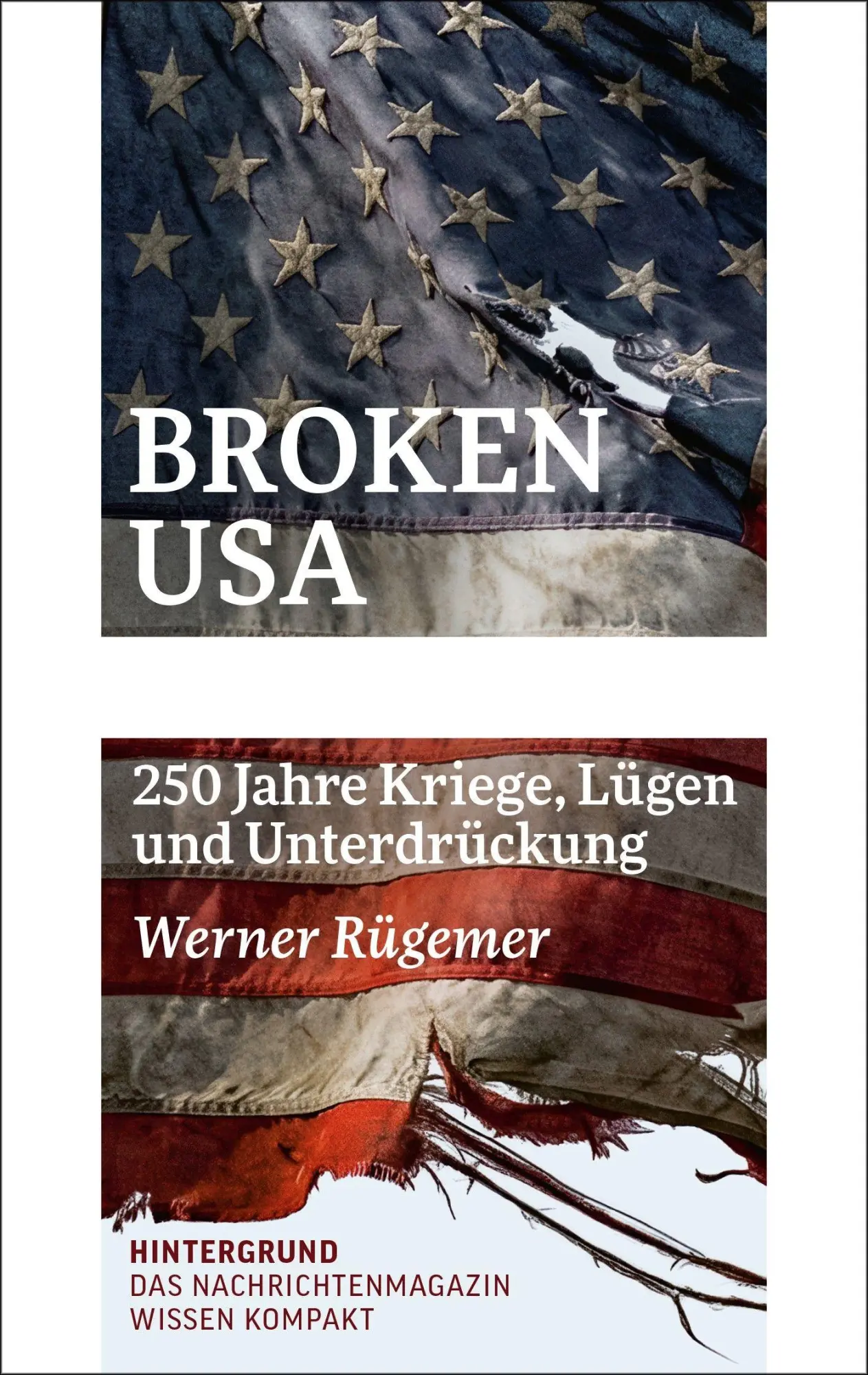 Cover: 9783910568358 | Broken USA | 250 Jahre Kriege, Lügen und Unterdrückung | Rügemer