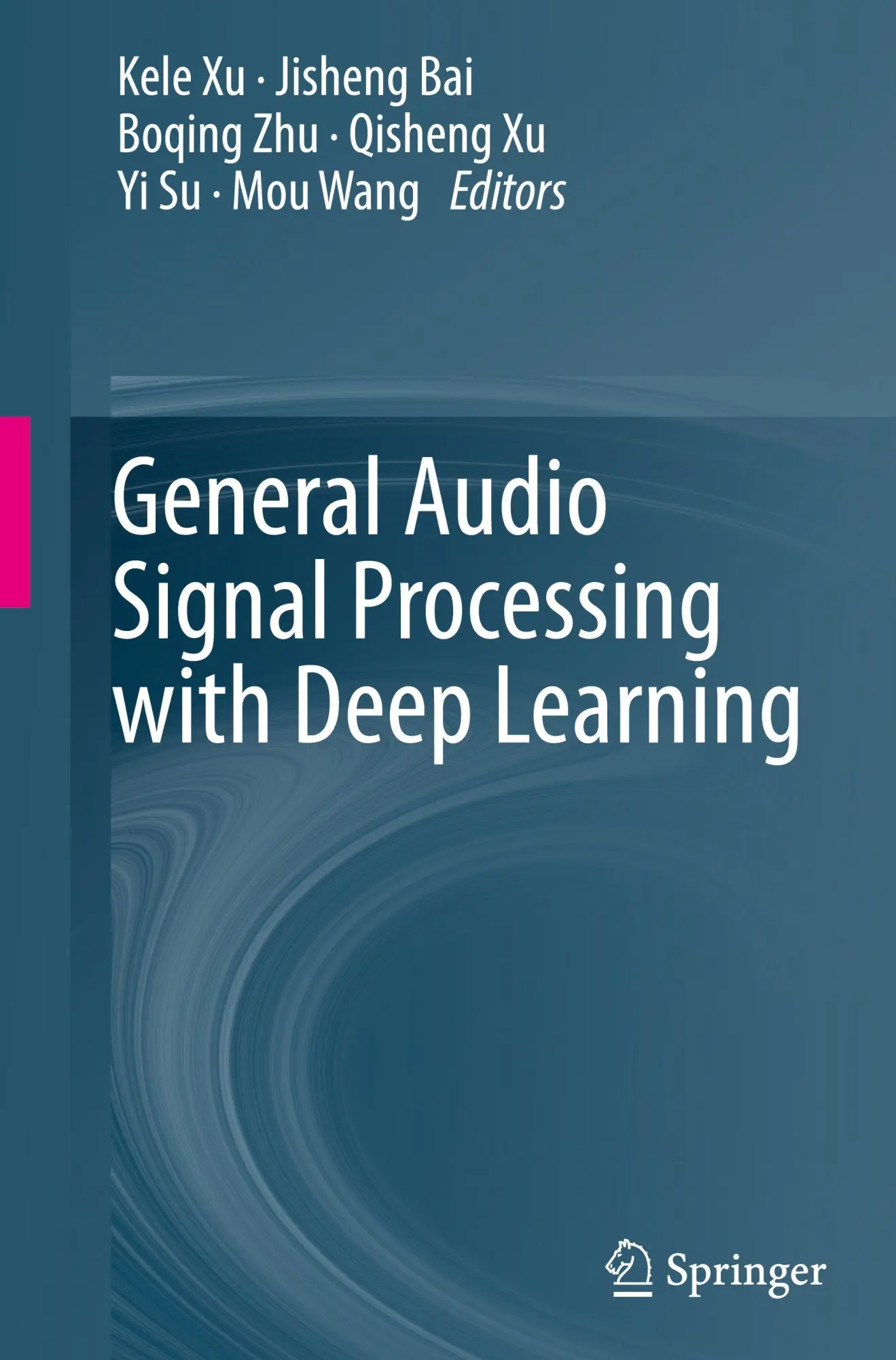 Cover: 9789819508358 | General Audio Signal Processing with Deep Learning | Kele Xu (u. a.)