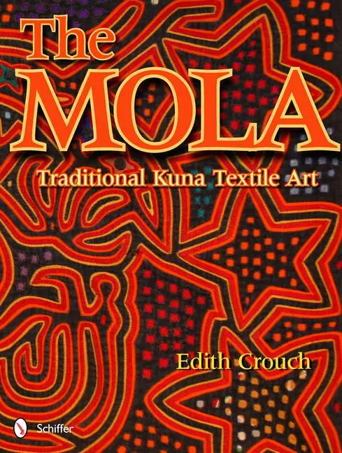 Cover: 9780764338458 | The Mola | Traditional Kuna Textile Art | Edith Crouch | Buch | 2011