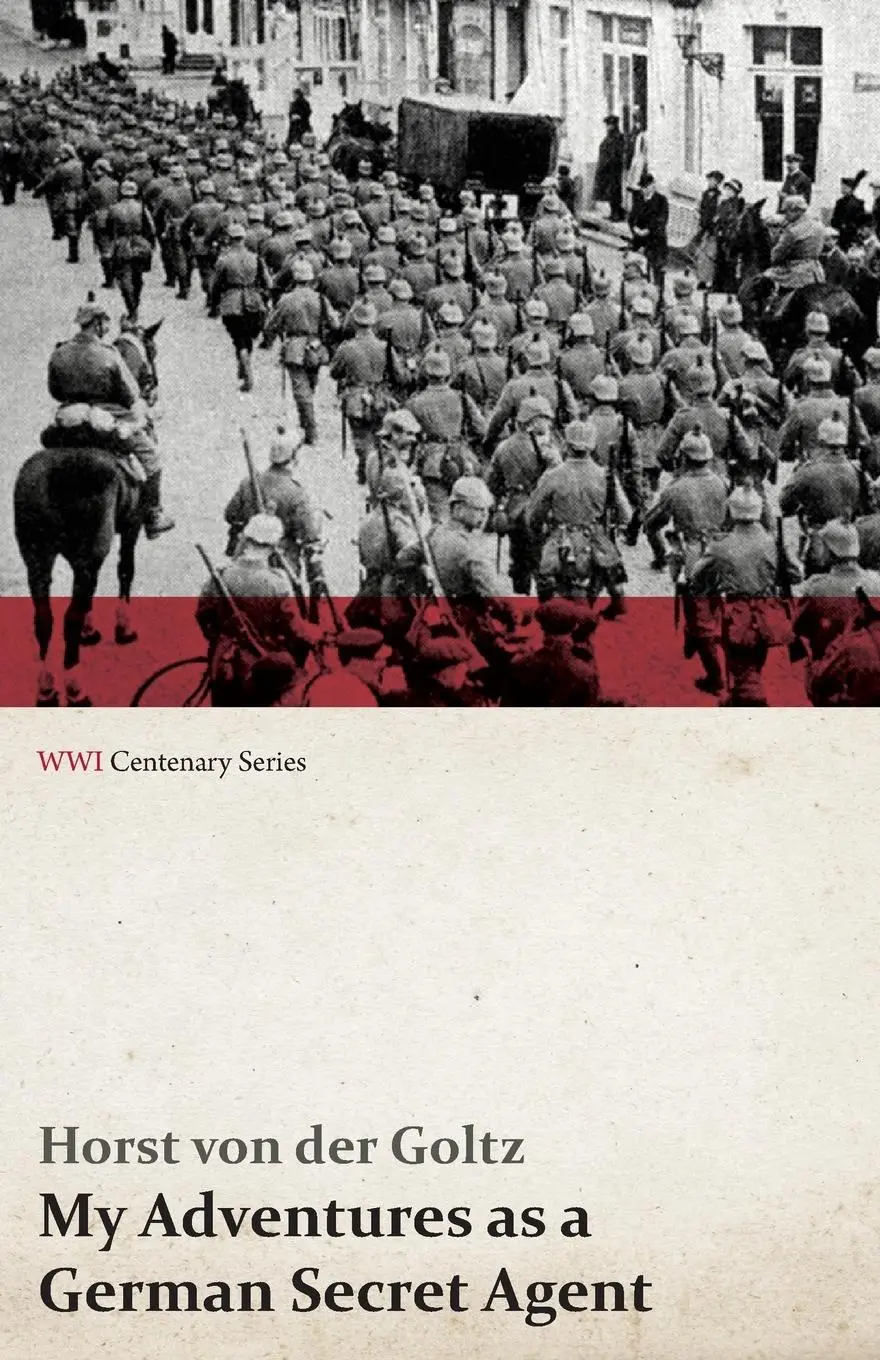 Cover: 9781473318458 | My Adventures as a German Secret Agent (WWI Centenary Series) | Goltz