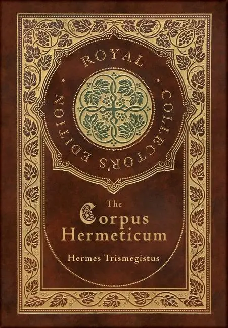 Cover: 9781774378458 | The Corpus Hermeticum (Royal Collector's Edition) (Case Laminate...