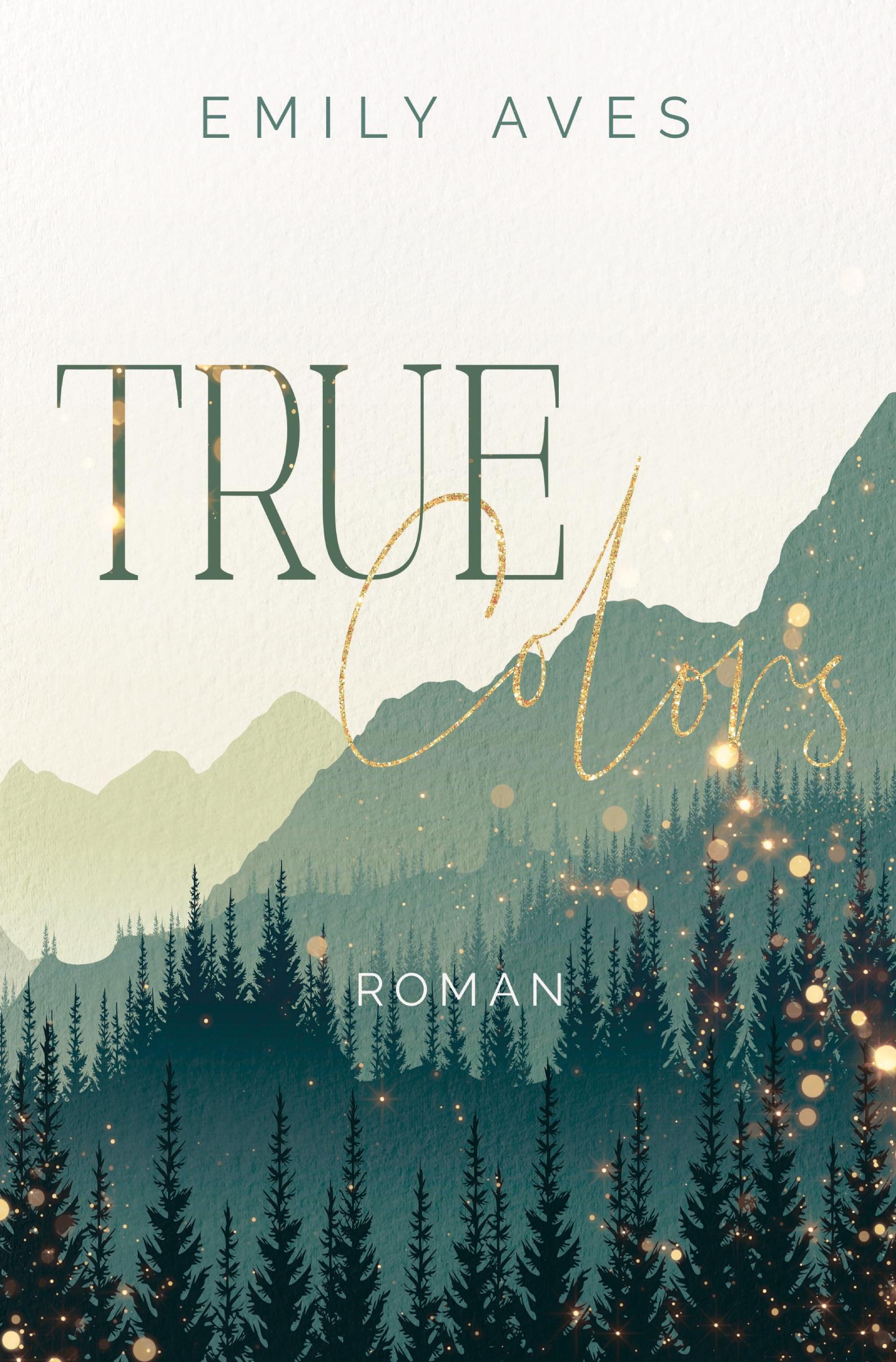 Cover: 9783754688458 | True Colors | Emily Aves | Taschenbuch | 332 S. | Deutsch | 2023