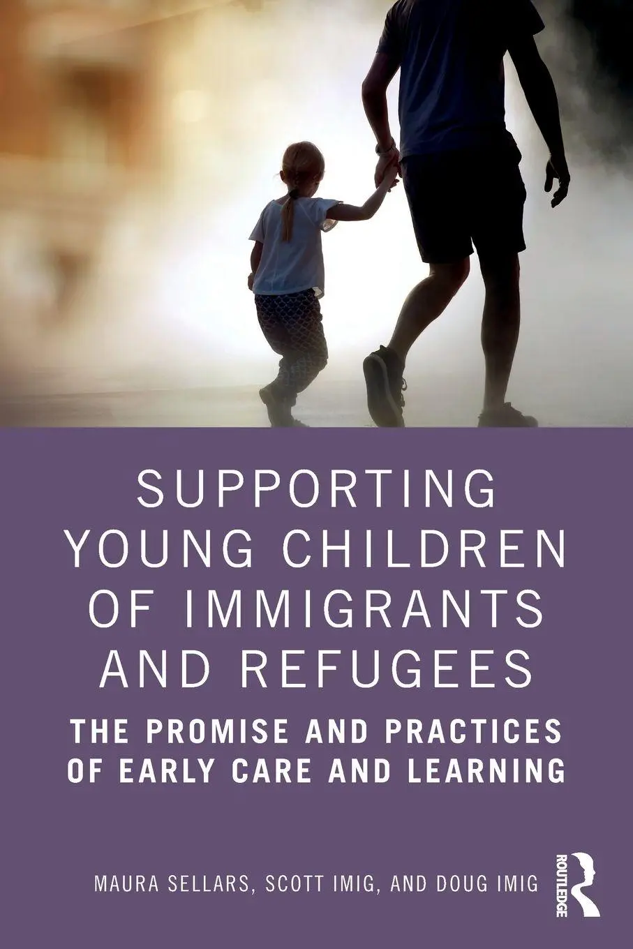 Cover: 9781032518558 | Supporting Young Children of Immigrants and Refugees | Sellars (u. a.)