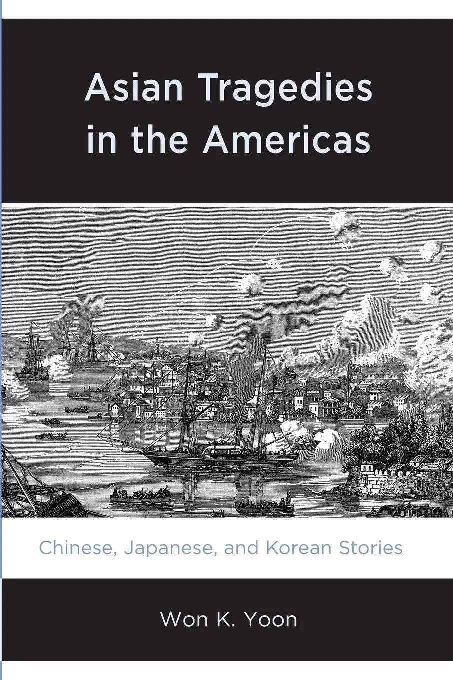 Cover: 9781793628558 | Asian Tragedies in the Americas | Won K. Yoon | Taschenbuch | Englisch