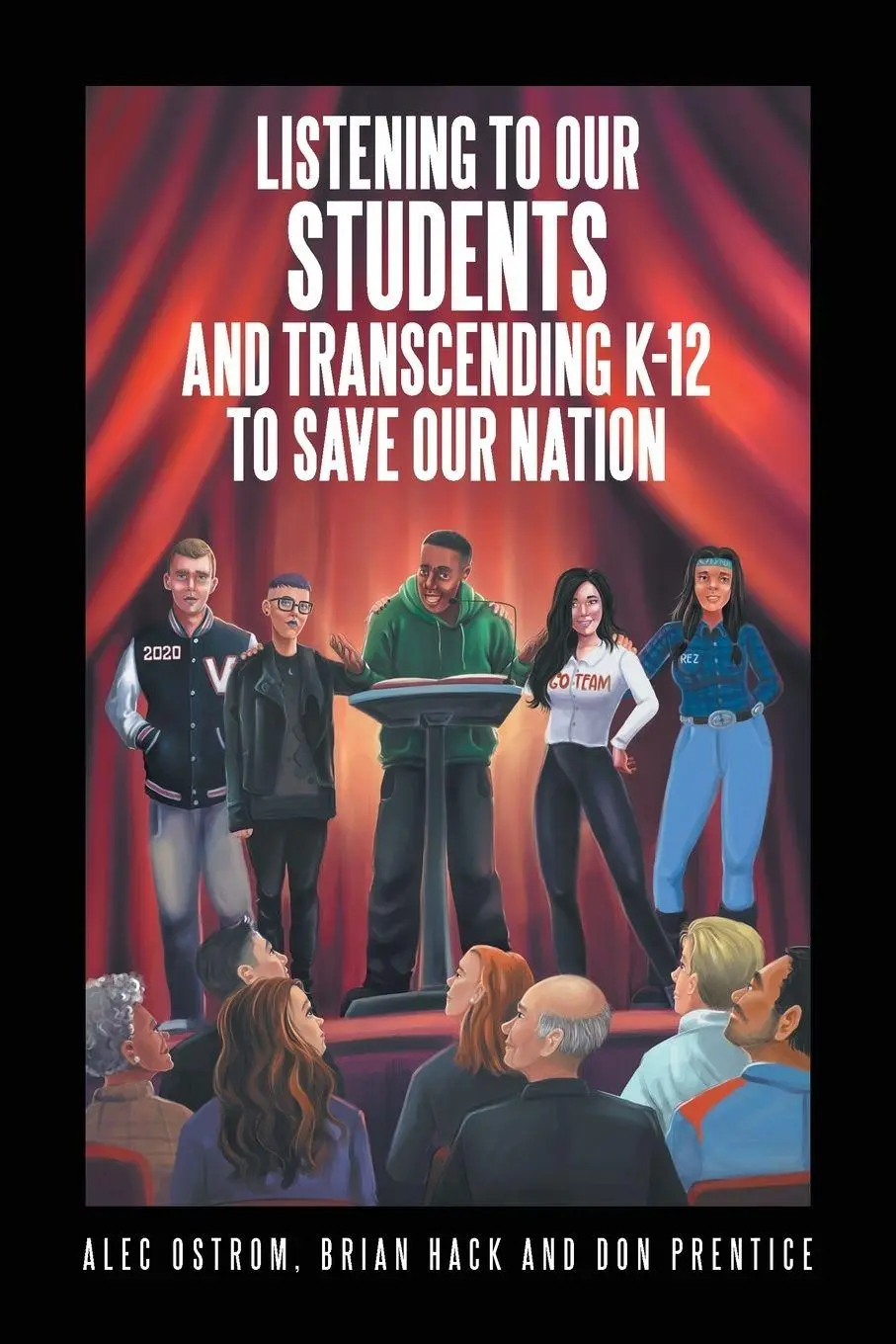 Cover: 9781796078558 | Listening to Our Students and Transcending K-12 to Save Our Nation