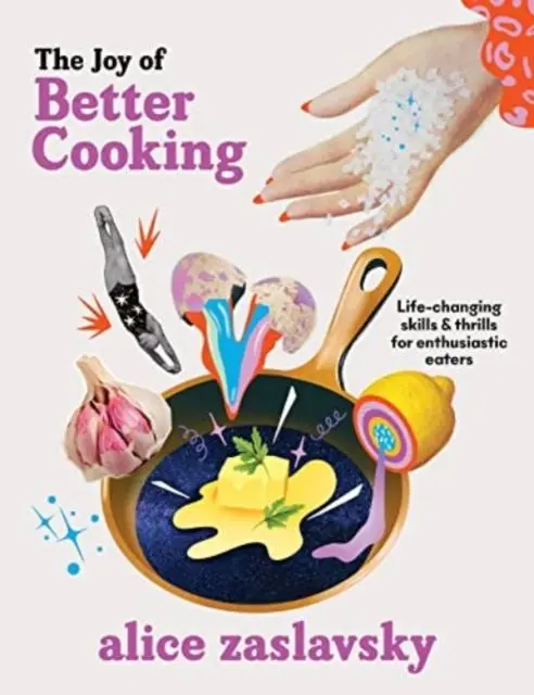 Cover: 9781911668558 | The Joy of Better Cooking | Alice Zaslavsky | Buch | Gebunden | 2022