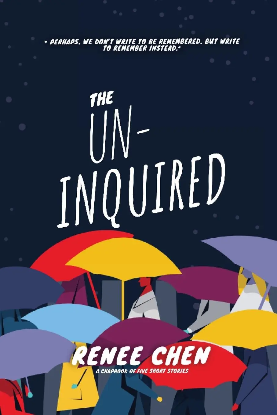 Cover: 9781959118558 | The Un-Inquired | Renee Chen | Taschenbuch | Englisch | 2024