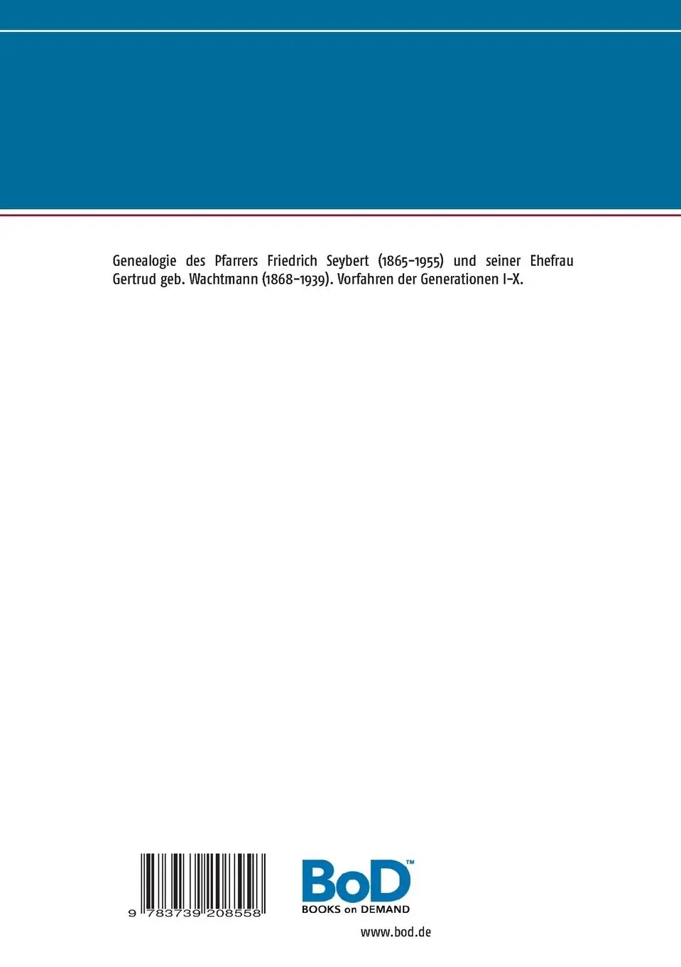 Rückseite: 9783739208558 | Familienchronik des Pfarrers Friedrich Seybert (1865-1955) | Wachtmann