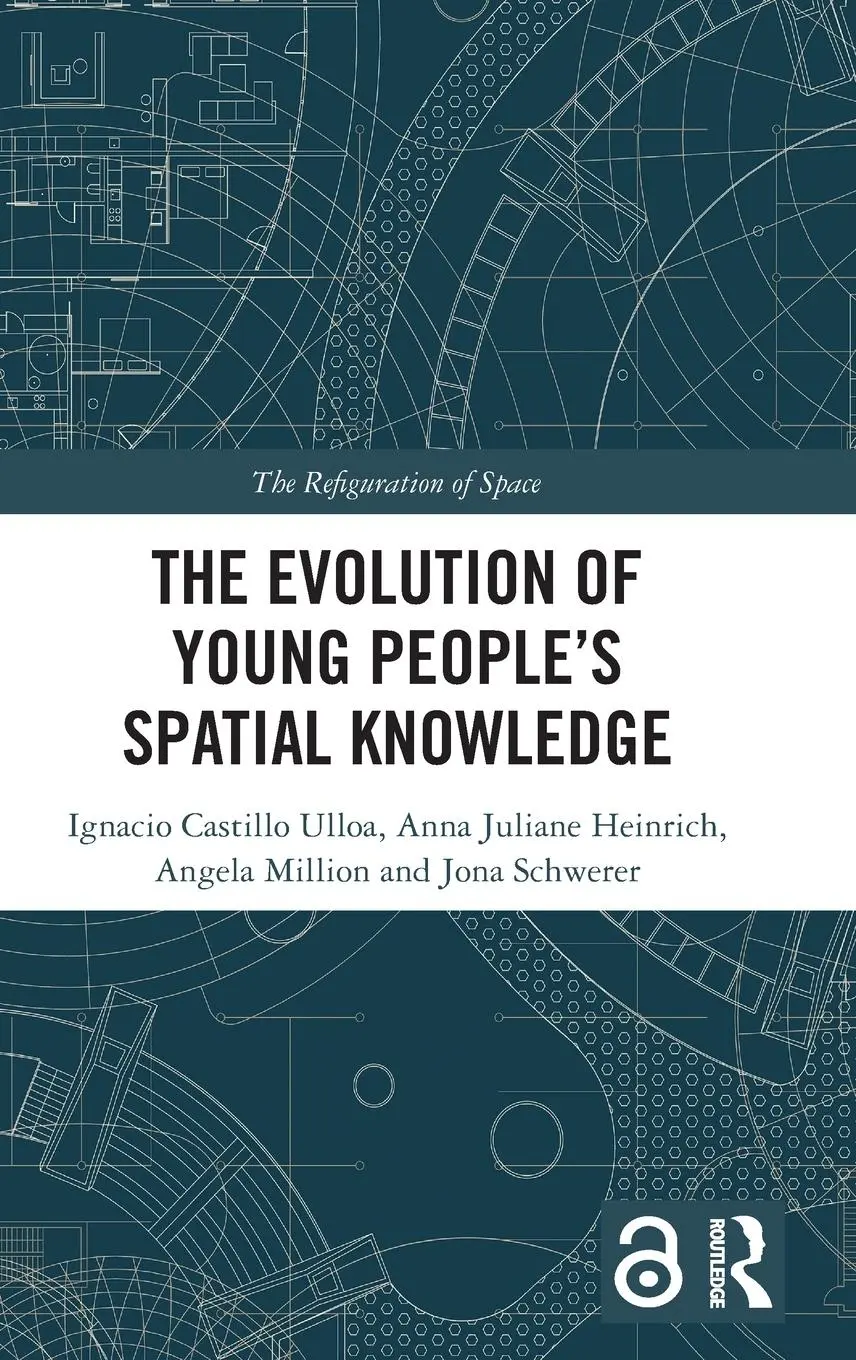Cover: 9780367568658 | The Evolution of Young People's Spatial Knowledge | Ulloa (u. a.)