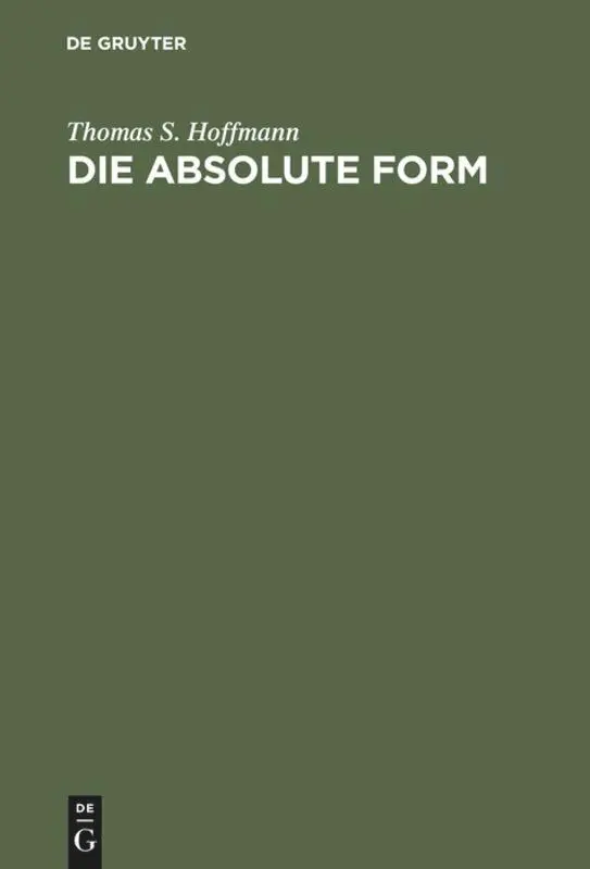Cover: 9783110128758 | Die absolute Form | Thomas S. Hoffmann | Buch | VIII | Deutsch | 1991