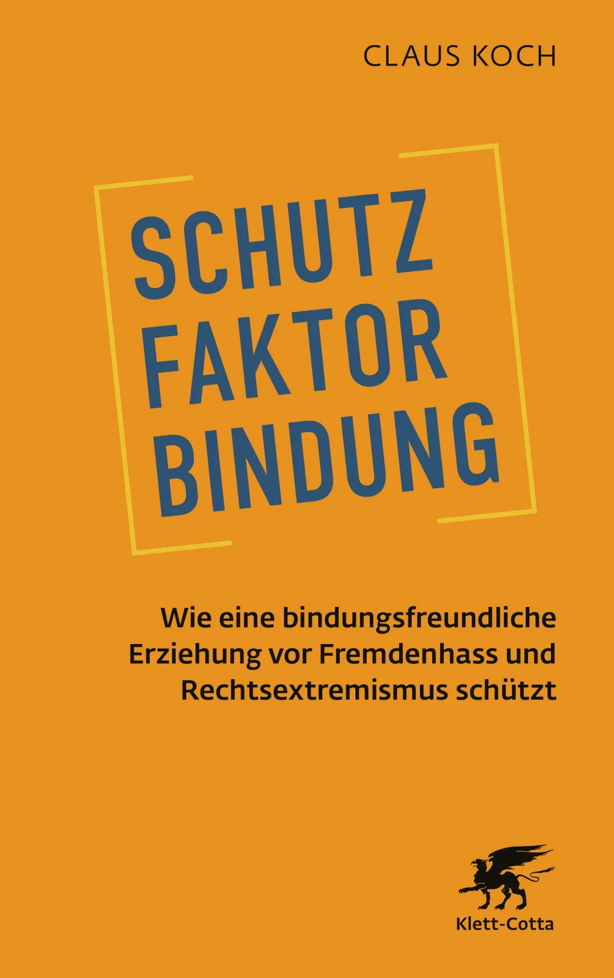 Cover: 9783608988758 | Schutzfaktor Bindung | Claus Koch | Taschenbuch | 154 S. | Deutsch