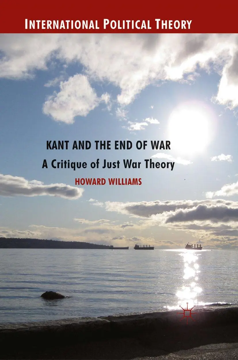 Cover: 9781349318858 | Kant and the End of War | A Critique of Just War Theory | Williams