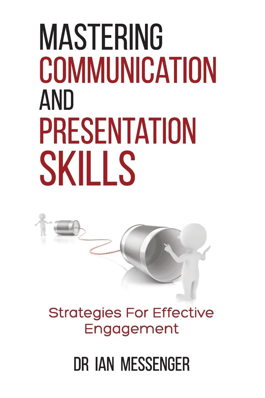 Cover: 9781738008858 | Mastering Communication and Presentation Skills | Ian Messenger | Buch