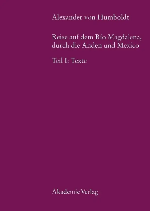 Cover: 9783050038858 | Reise auf dem Rio Magdalena, durch die Anden und Mexico.Tl.1 | Faak