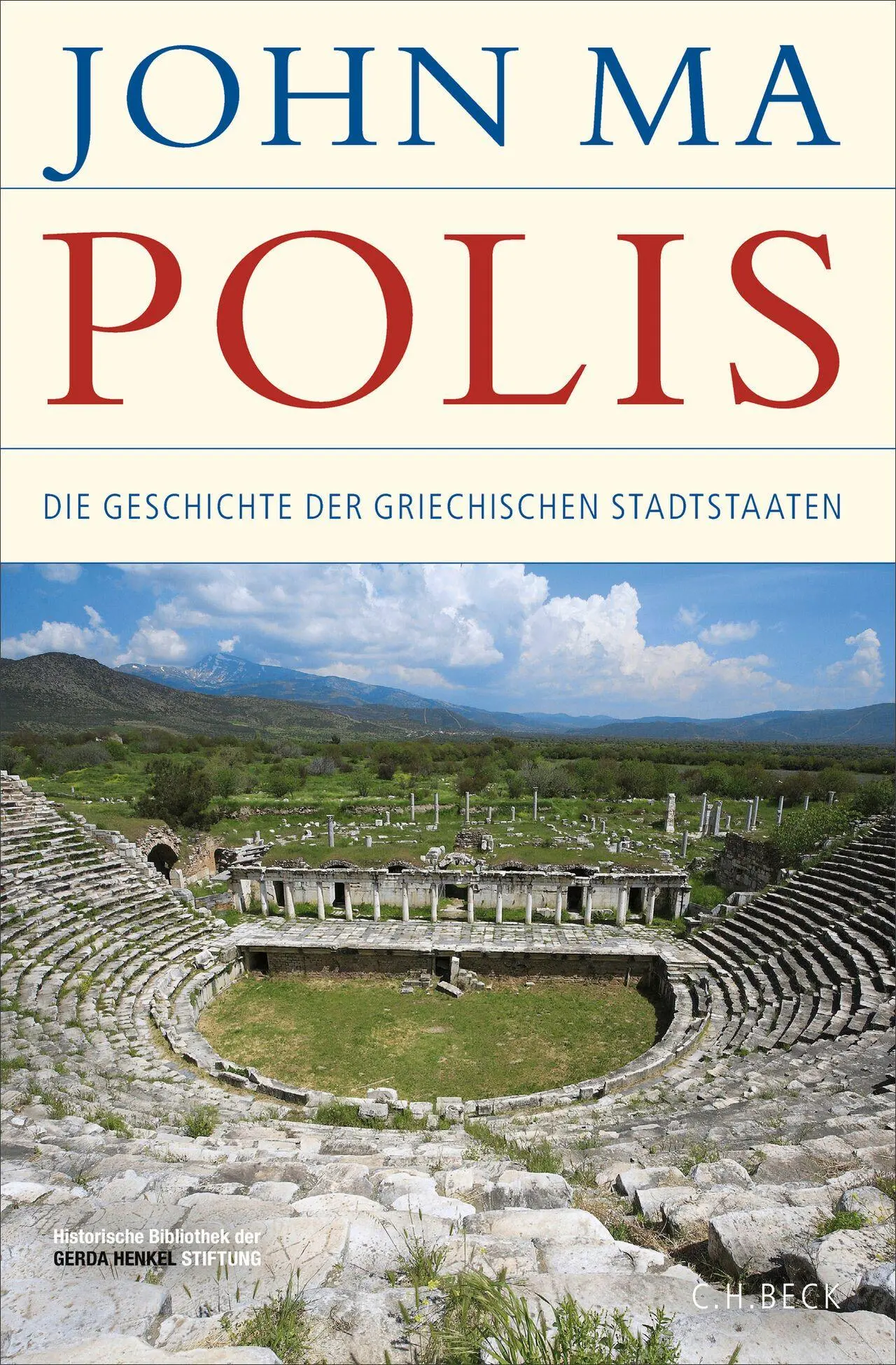 Polis: Die Geschichte der griechischen Stadtstaaten. Von der frühen Eisenzeit bis zum Ende der Antike (Historische Bibliothek der Gerda Henkel - Neu